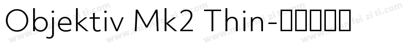 Objektiv Mk2 Thin字体转换